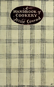 A Handbook of Cookery for a Small House by Jessie Conrad