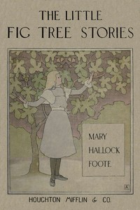 The Little Fig-tree Stories by Mary Hallock Foote