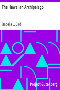 The Hawaiian Archipelago by Isabella L. (Isabella Lucy) Bird