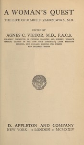 A Woman's Quest: The life of Marie E. Zakrzewska, M.D. by Marie E. (Marie Elizabeth) Zakrzewska
