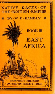 The Native Races of East Africa by Wilfrid D. (Wilfrid Dyson) Hambly