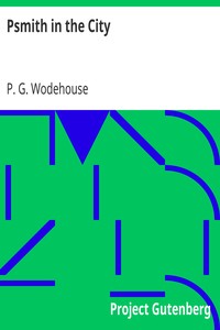 Psmith in the City by P. G. (Pelham Grenville) Wodehouse
