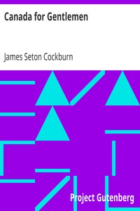 Canada for Gentlemen by James Seton Cockburn