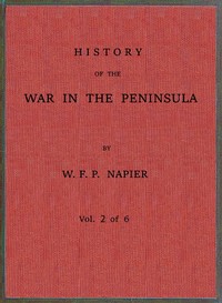 History of the war in the Peninsula and in the south of France from the year 1807 to the year 1814, vol. 2 by William Francis Patrick Napier