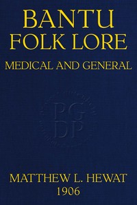 Bantu Folk Lore (Medical and General) by Matthew L. Hewat