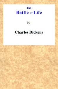 The Battle of Life by Charles Dickens