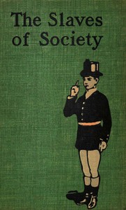 The Slaves of Society: A Comedy in Covers by Allen Upward