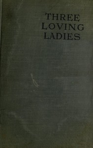 Three Loving Ladies by Mrs. Dowdall