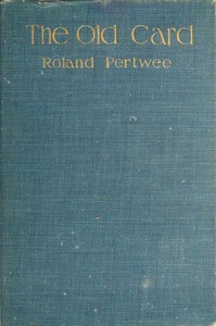 The Old Card by Roland Pertwee