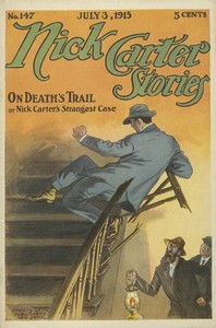 Nick Carter Stories No. 147, July 3, 1915: On Death's Trail; or, Nick Carter's Strangest Case by Nicholas (House name) Carter