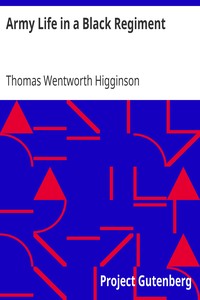 Army Life in a Black Regiment by Thomas Wentworth Higginson