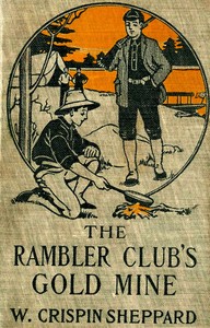 The Rambler Club's Gold Mine by W. Crispin (William Crispin) Sheppard