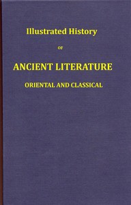 Illustrated history of ancient literature, oriental and classical by John D. (John Duncan) Quackenbos