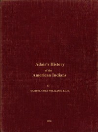 Adair's History of the American Indians by James Adair