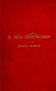 A New Aristocracy by Alice E. (Alice Elinor) Bartlett
