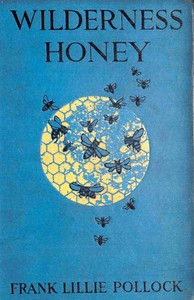 Wilderness Honey by Frank Lillie Pollock