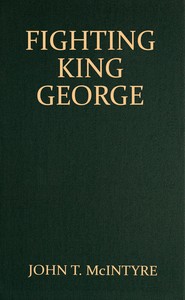 Fighting King George by John T. (John Thomas) McIntyre