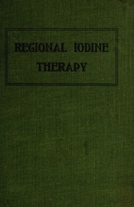 A Treatise on Regional Iodine Therapy for the Veterinary Clinician by Mart R. (Martin Robert) Steffen