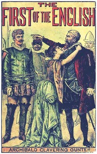 The First of the English: A Novel by Archibald Clavering Gunter