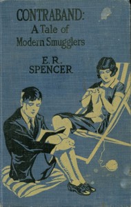Contraband: A Tale of Modern Smugglers by Erle Spencer