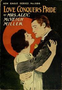 Love conquers pride; or, Where peace dwelt by Alex. McVeigh Miller