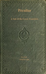 Peculiar: A Tale of the Great Transition by Epes Sargent