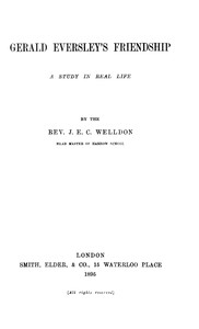 Gerald Eversley's Friendship: A Study in Real Life by J. E. C. (James Edward Cowell) Welldon
