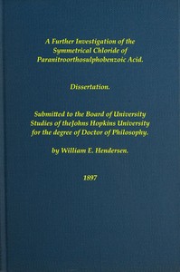 A Further Investigation of the Symmetrical Chloride of Paranitroorthosulphobenzoic Acid by William Edwards Henderson