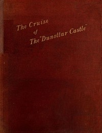 The Cruise of the Royal Mail Steamer Dunottar Castle Round Scotland on Her Trial Trip by Walter Scott Dalgleish