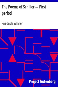 The Poems of Schiller — First period by Friedrich Schiller
