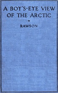 A boy's-eye view of the Arctic by Kennett Longley Rawson
