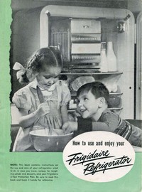 How to Use and Enjoy Your New Frigidaire Refrigerator by General Motors Corporation. Frigidaire Division
