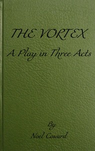 The Vortex: A Play in Three Acts by Noel Coward