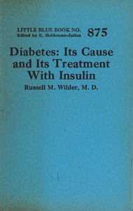 Diabetes: Its Cause and Its Treatment With Insulin by Russell M. (Russell Morse) Wilder