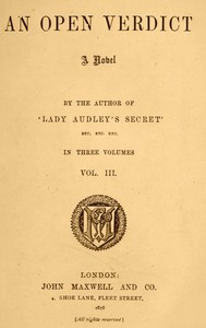 An open verdict : $b a novel, volume 3 (of 3) by M. E. (Mary Elizabeth) Braddon
