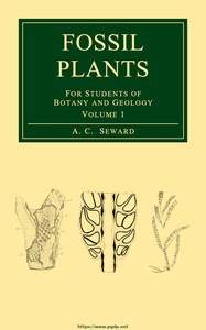 Fossil plants, Vol. 1: [A text-book] for students of botany and geology by A. C. (Albert Charles) Seward