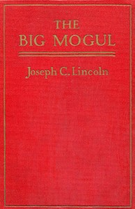 The Big Mogul by Joseph Crosby Lincoln