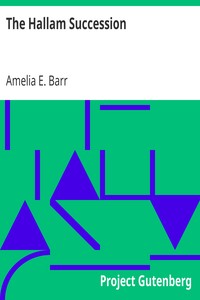 The Hallam Succession by Amelia E. Barr