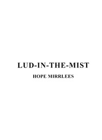 Lud-in-the-Mist by Hope Mirrlees