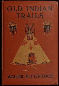 Old Indian trails by Walter McClintock