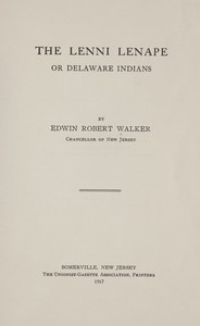 The Lenni Lenape, or Delaware Indians by Edwin Robert Walker