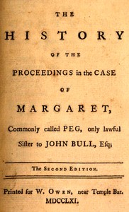 The history of the proceedings in the case of Margaret, commonly called Peg, only lawful sister to John Bull, Esq. by Adam Ferguson