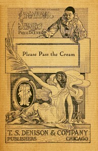 Please pass the cream: A comedy by Charles Nevers Holmes