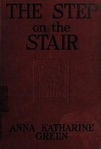 The step on the stair by Anna Katharine Green