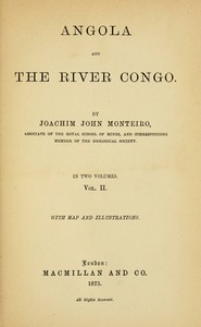 Angola and the River Congo, vol. 2 by Joachim John Monteiro