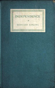 Independence: Rectorial address delivered at St. Andrews October 10, 1923 by Rudyard Kipling