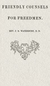 Friendly counsels for freedmen by J. B. (Jared Bell) Waterbury