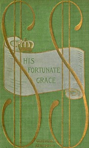 His fortunate Grace by Gertrude Franklin Horn Atherton