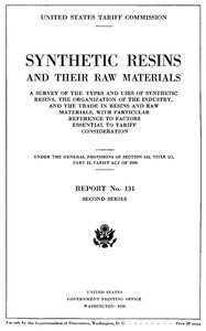 Synthetic resins and their raw materials
A survey of the types and uses of synthetic resins, the organization of the industry, and the trade in resins and raw materials, with particular references to factors essential to tariff consideration. Under the general provisions of section 332, title III, part II, Tariff act of 1930. by United States Tariff Commission