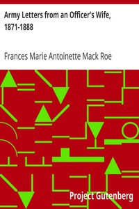 Army Letters from an Officer's Wife, 1871-1888 by Frances Marie Antoinette Mack Roe